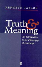 Truth and Meaning - Kenneth Taylor