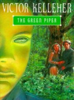 The Green Piper - Victor Kelleher