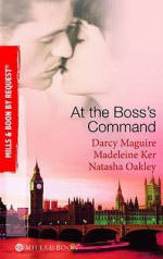 At the Boss's Command - Catherine George, Madeleine Ker, Natasha Oakley