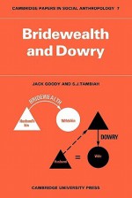 Bridewealth and Dowry - Jack Goody, S. J. Tambiah