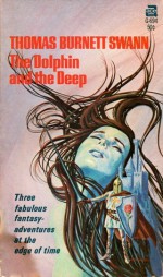 The Dolphin and The Deep - Thomas Burnett Swann