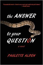 The Answer To Your Question - Paulette Bates Alden