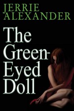 The Green-Eyed Doll - Jerrie Alexander