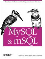 MySQL and mSQL - Tim King, Tim King, George Reese