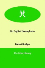 On English Homophones - Robert Bridges