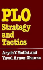 Plo Strategy And Politics - Aryeh Yodfat