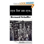 Eye For An Eye (Detective Pulp Fiction Short Story) - Bernard Schaffer