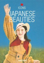 Japanese Beauties: Vintage Graphics, 1900-1970 - Alex Gross