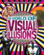 The World of Visual Illusions: Optical Tricks That Defy Belief! - Gianni A. Sarcone, Marie-Jo Waeber