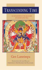 Transcending Time: An Explanation of the Kalachakra Six-Session Guru Yoga - Gen Lamrimpa, Dalai Lama XIV, B. Alan Wallace, Pauly B. Fitze