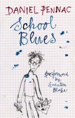 School Blues - Daniel Pennac, Sarah Ardizzone, Quentin Blake