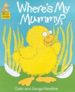 Where's my Mommy? (It's Great to Read Series) - Colin Hawkins, Jacqui Hawkins