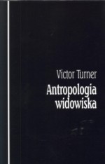 Antropologia widowiska - Victor W. Turner