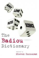 The Badiou Dictionary - Steven Corcoran