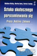 Sztuka skutecznego porozumiewania się - Patrick Fanning, Martha Davis, Matthew McKay