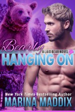 Bearly Hanging On (Laid Bear 3) - Marina Maddix