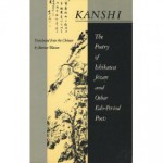 Kanshi: The Poetry of Ishikawa Jozan and Other Edo-Period Poets - Burton Watson