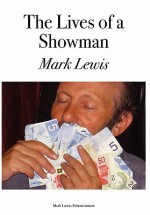 The Lives of a Showman - Mark Lewis, David Ben