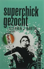 Superchick gezocht - Stephen J. Martin