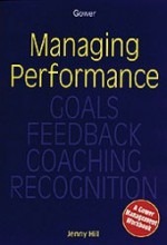 Managing Performance: Goals, Feedback, Coaching, Recognition - Jenny Hill