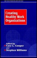 Creating Healthy Work Organizations - Cary L. Cooper