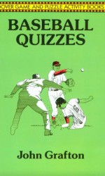 Baseball Quizzes (Dover Game and Puzzle Activity Books) (Dover Game and Puzzle Activity Books) - John Grafton