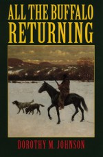 All the Buffalo Returning - Dorothy M. Johnson