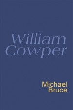 William Cowper: Everyman's Poetry - William Cowper, Michael Bruce