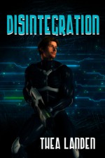 Disintegration - Thea Landen