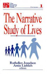 The Narrative Study of Lives - Ruthellen Josselson, Amia Lieblich