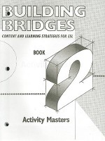 Building Bridges Activity Masters, Book 2: Content and Learning Strategies for ESL - Anna Uhl Chamot, J. Michael O'Malley, Lisa Kupper