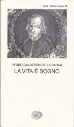 La vita è sogno - Pedro Calderón de la Barca, Cesare Acutis, Antonio Gasparetti