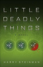 Little Deadly Things - Harry Steinman