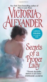 Secrets of a Proper Lady - Victoria Alexander