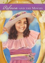 Rebecca and the Movies (American Girls Collection) - Jacqueline Dembar Greene, Jennifer Hirsch, Robert Hunt