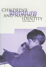 Children's Literature and National Identity - Margaret Meek