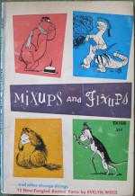 Mixups and Fixups and Other Strange Doings - Evelyn Weiss, Paul Granger