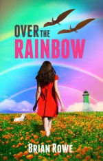 Over the Rainbow - Brian Rowe