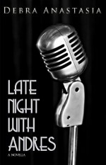 Late Night With Andres - Debra Anastasia