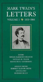 Letters, Vol 1: 1853-1866 (Collected Letters) - Mark Twain, Edgar Marquess Branch