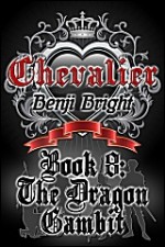 The Dragon Gambit (Chevalier #8) - Benji Bright