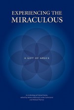 Experiencing the Miraculous: A Gift of Grace - Michael Thomas, Helena Hitchcock, Lester Sutherland