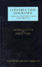 Construction Insurance and UK Construction Contracts - Marshall Levine, Jeremy Wood