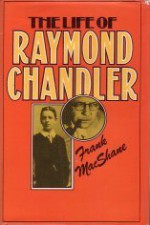 The Life of Raymond Chandler - Frank MacShane