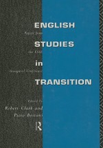 English Studies in Transition: Papers from the ESSE Inaugural Conference - Robert Clark, Piero Boitani