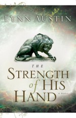 The Strength of His Hand - Lynn Austin