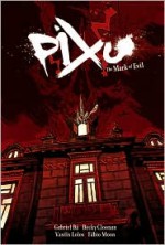 Pixu: The Mark of Evil - Gabriel Bá, Becky Cloonan, Vasilis Lolos, Fábio Moon, Gabriel Ba