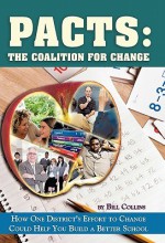 Pacts: The Coalition for Change: How One District's Effort to Change Could Help You Build a Better School - Bill Collins