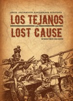 Jack Jackson's American History: Los Tejanos & Lost Cause - Jack Jackson, Ron Hansen