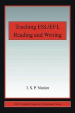 Teaching ESL/EFL Reading and Writing - I.S.P. Nation